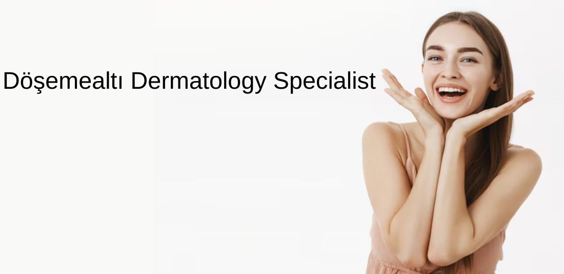 Antalya Dermatologist for Women